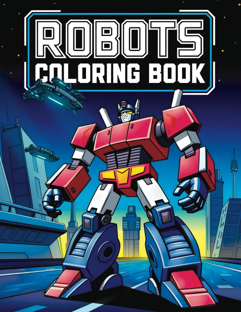 Robots Coloring Book: A Fun and Creative Activity for Kids and Adults with Over 50 Robot Designs