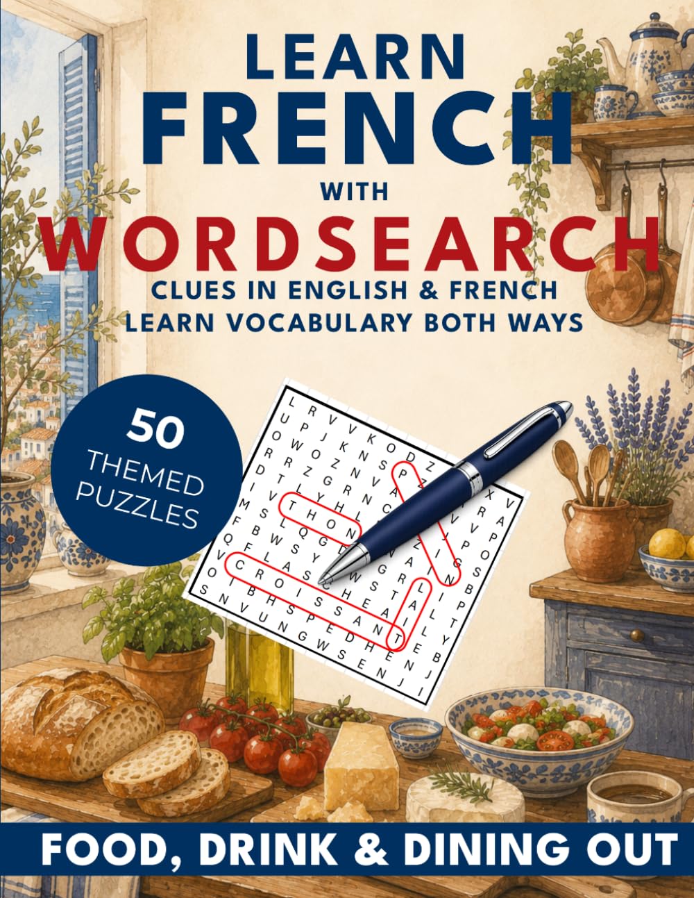 Learn French with Wordsearch: Food, Drink & Dining Out: 50 Bilingual Wordsearch Puzzles for Beginners (Learn With Wordsearch)