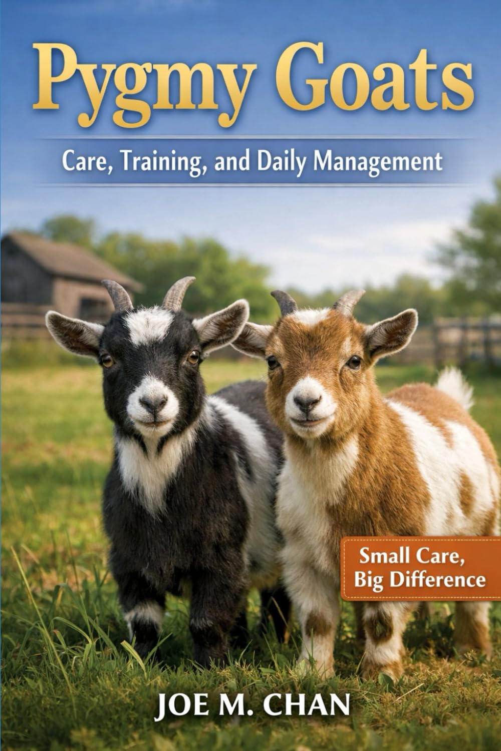 Pygmy Goats: Care, Training, and Daily Management