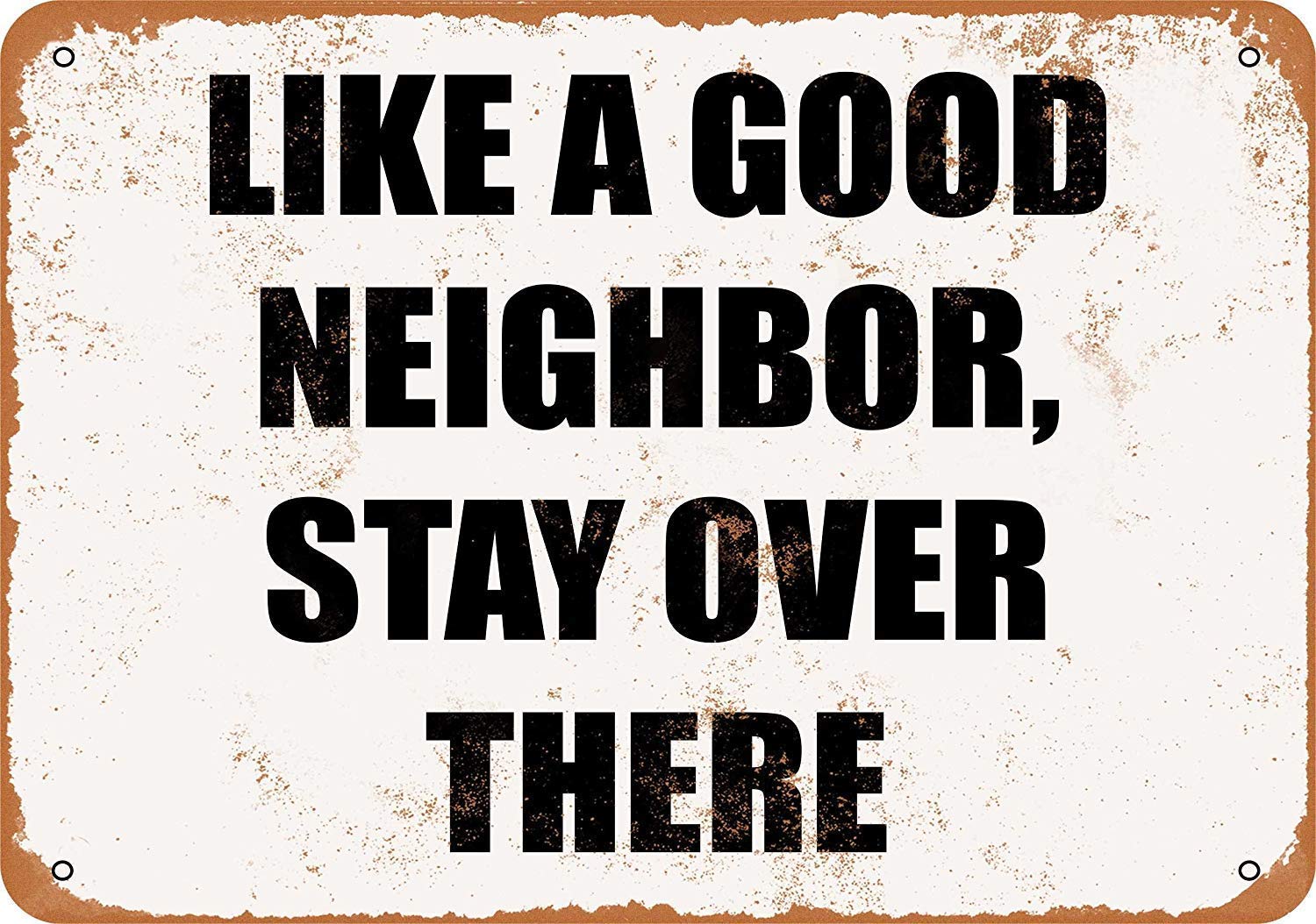 Like A Good Neighbor Stay Over There Vintage Metal Tin Sign Metal Signs Wall Decor Tin Sign Metal Tin Sign 8X12 Inch