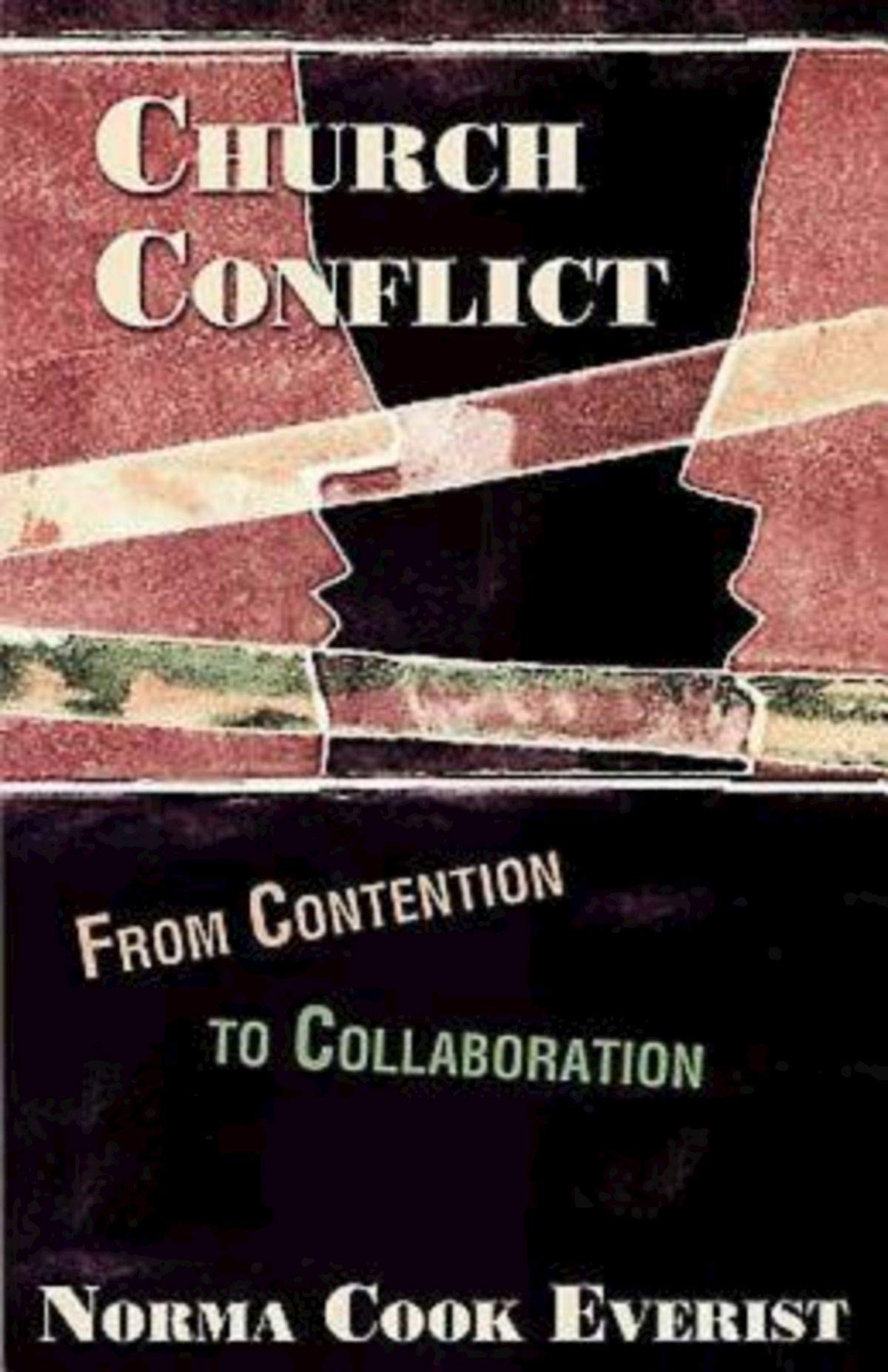 Church Conflict: From Contention to Collaboration: xii