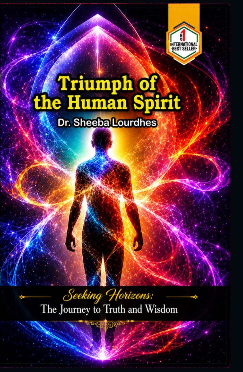 Triumph of the Human Spirit: Seeking Horizons: The Journey to Truth and Wisdom