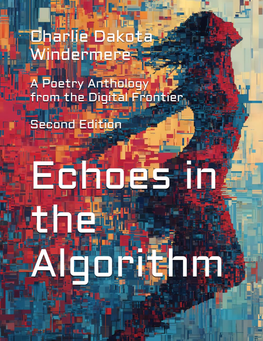 Echoes in the Algorithm - Second Edition: A Poetry Anthology from the Digital Frontier