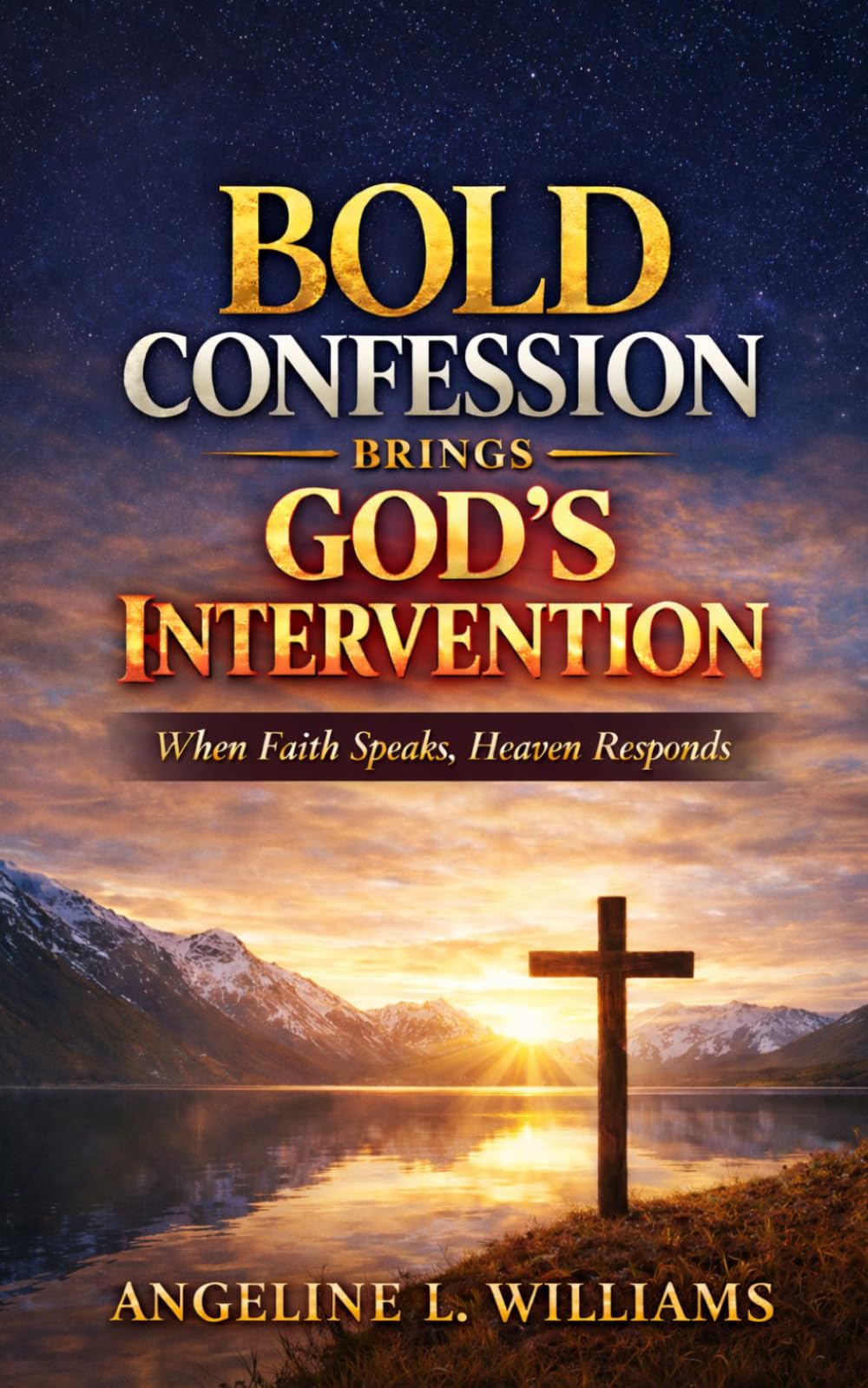 Bold Confession Brings God’s Intervention: When Faith Speaks, Heaven Responds