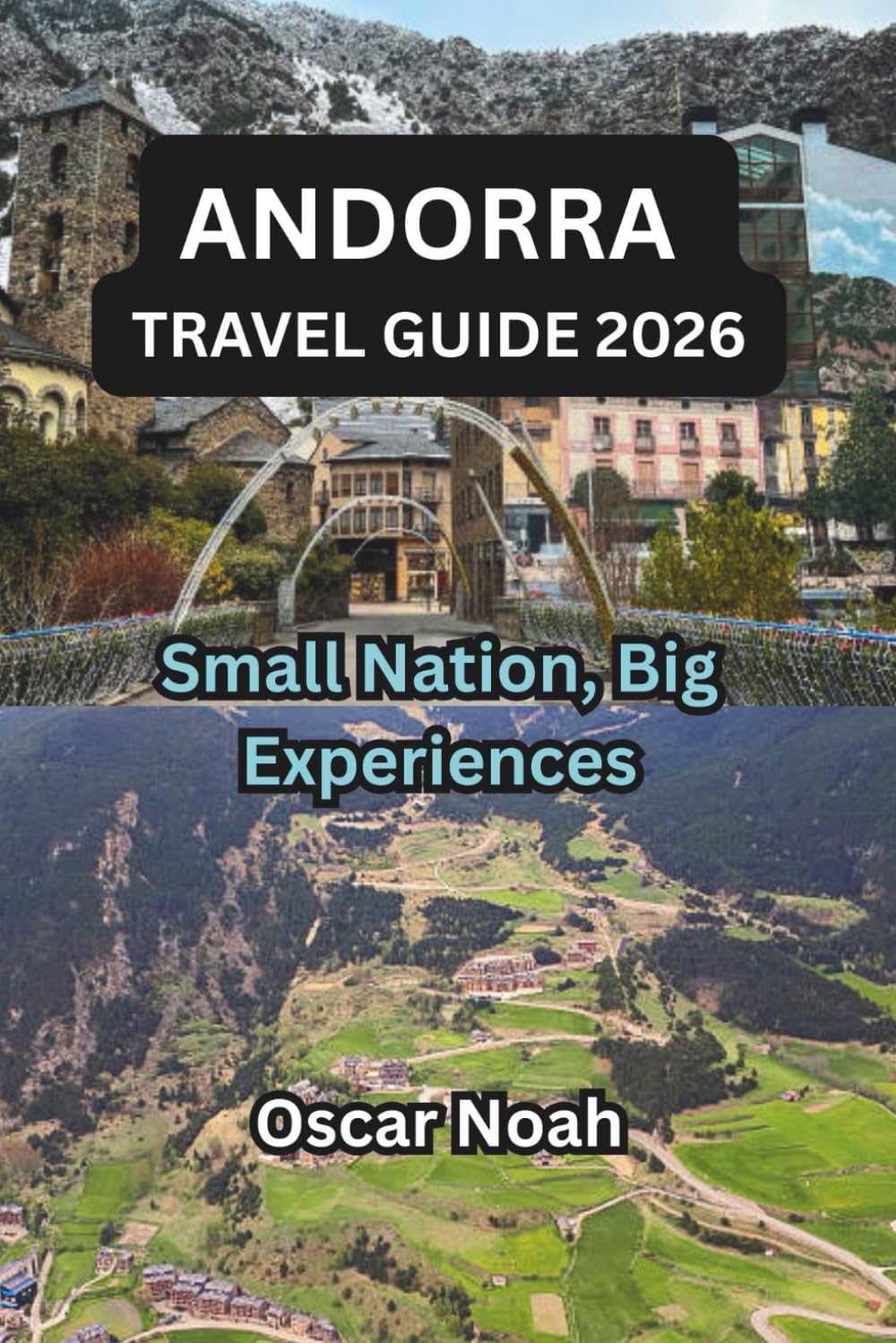 ANDORRA TRAVEL GUIDE 2026: Small Nation, Big Experiences