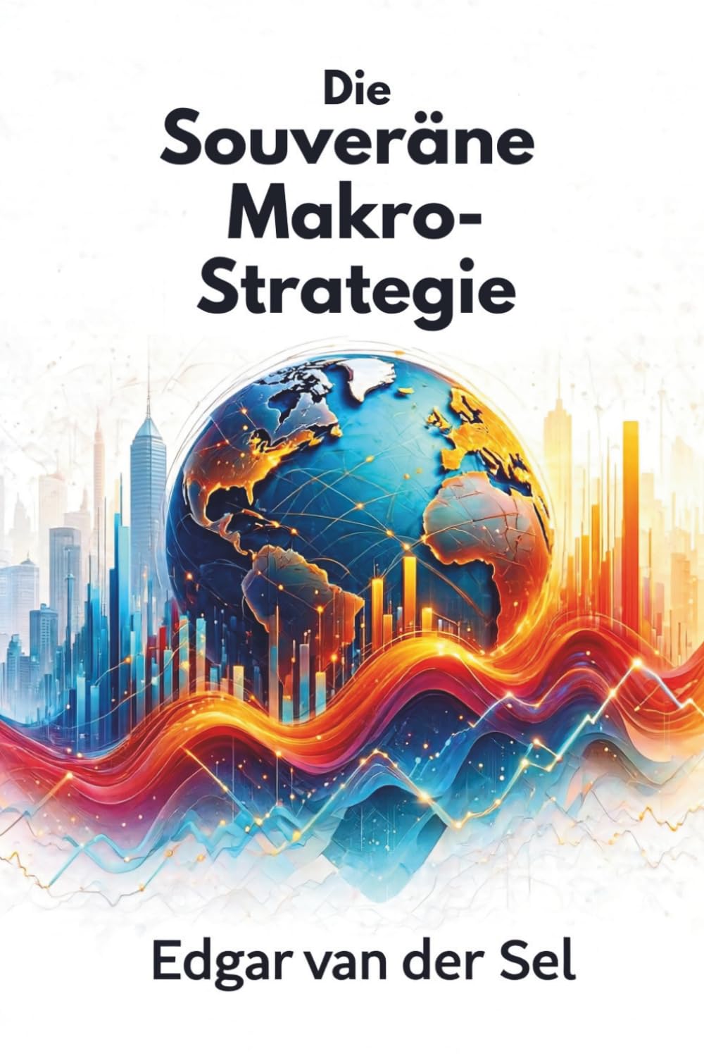 Die Souveräne Makro-Strategie