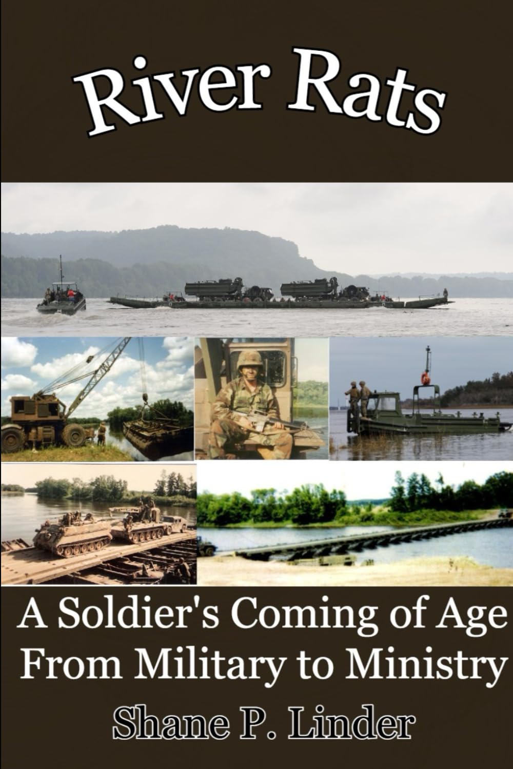 River Rats: A Soldier's Coming of Age From Military to Ministry