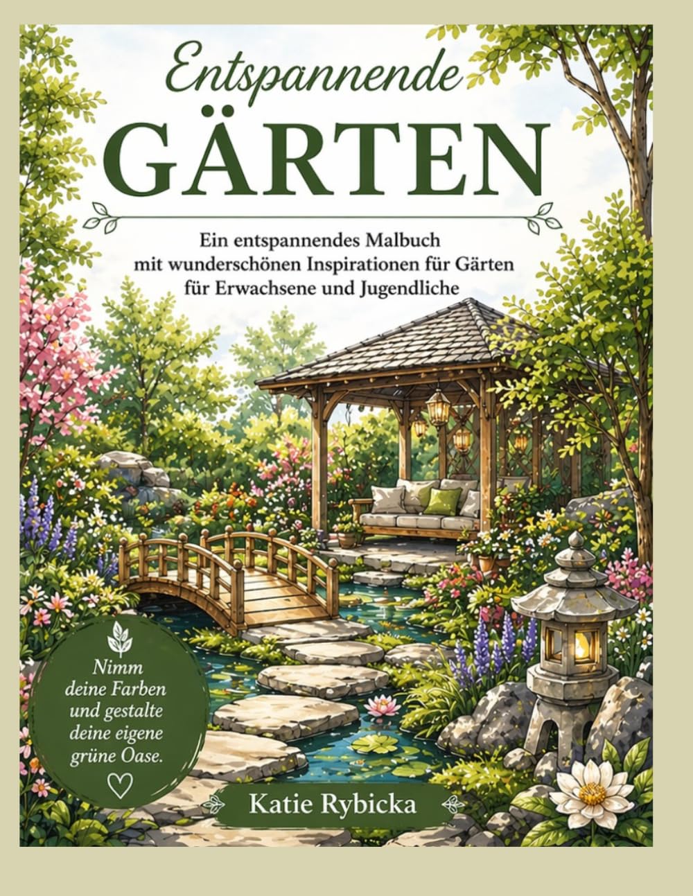 Entspannende Gärten: Ein entspannendes Malbuch mit wunderschönen Inspirationen für Gärten für Erwachsene und Jugendliche