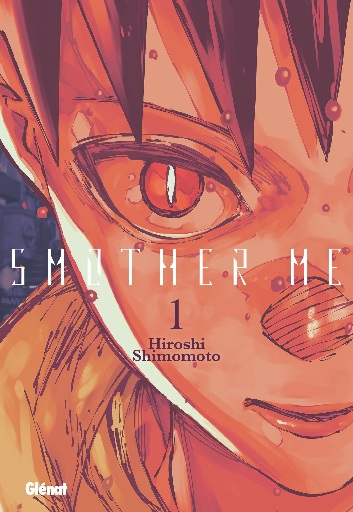Smother Me - Tome 01 - Hiroshi Shimomoto - Glénat - broché - Manga
