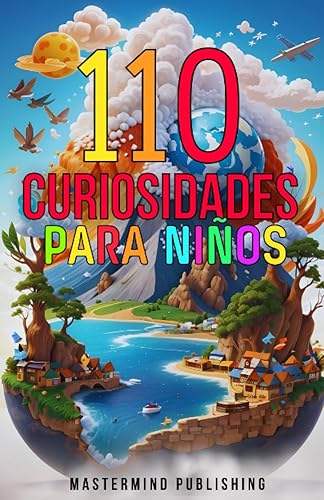 Curiosidades para Niños: 110 Preguntas y respuestas para niños deseosos por descubrir el mundo | Libro de juego con datos curiosos y divertidos