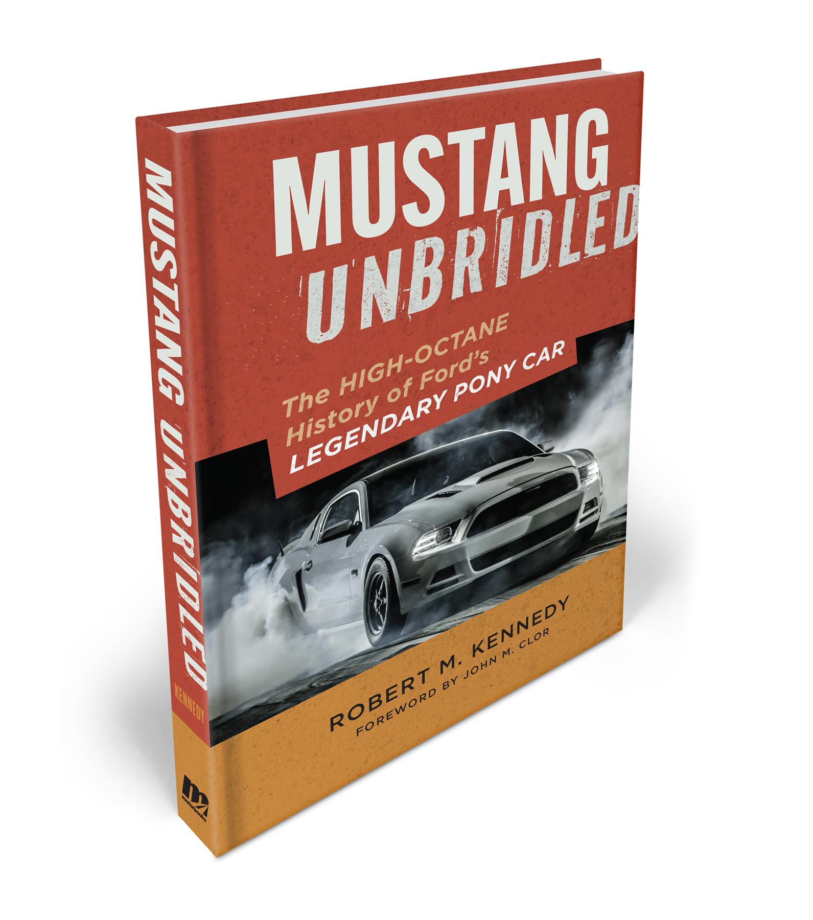 Mustang Unbridled: The High-Octane History of Ford's Legendary Pony Car