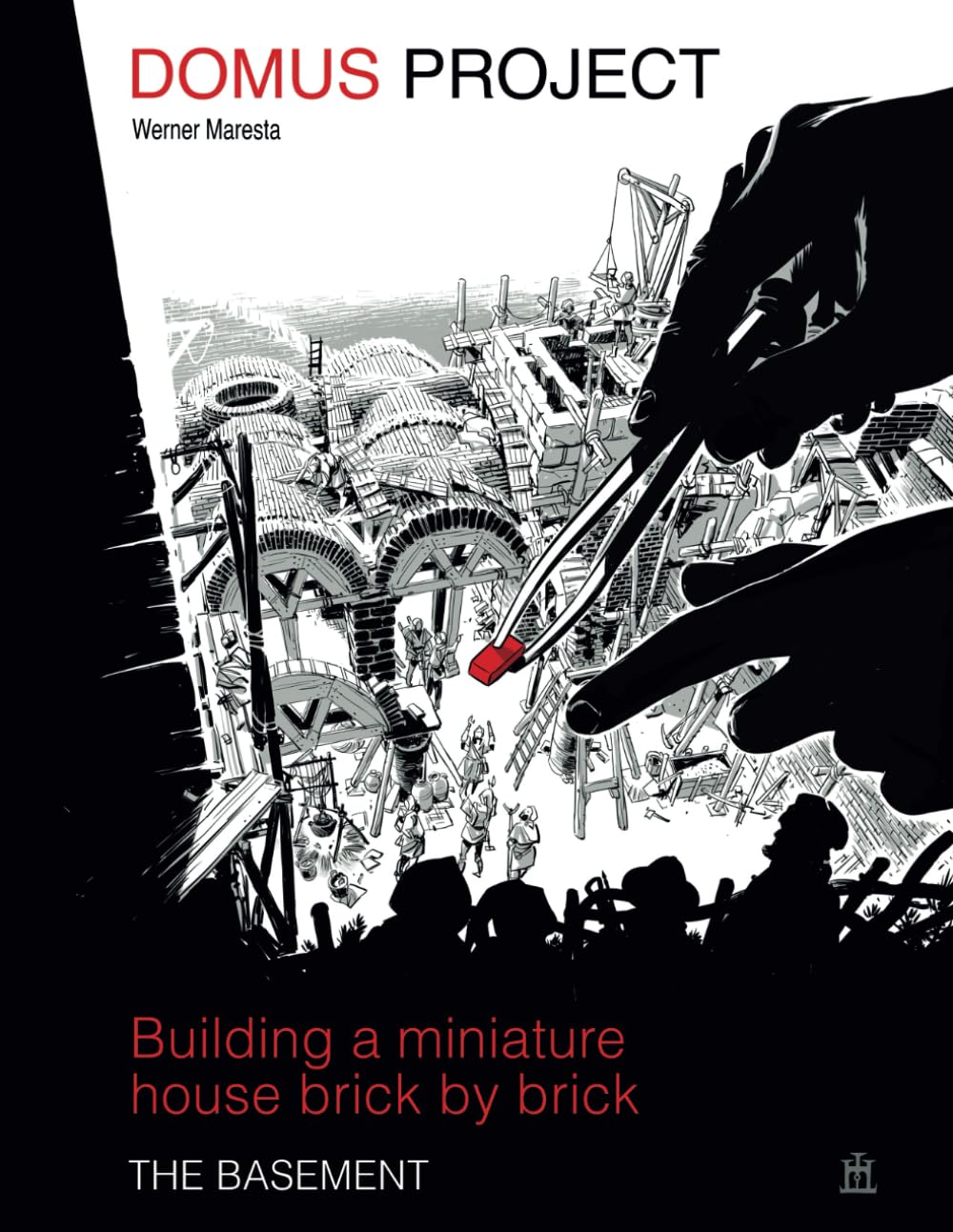 DOMUS project: The basement: Building a miniature house brick by brick: 1 (The DOMUS project)