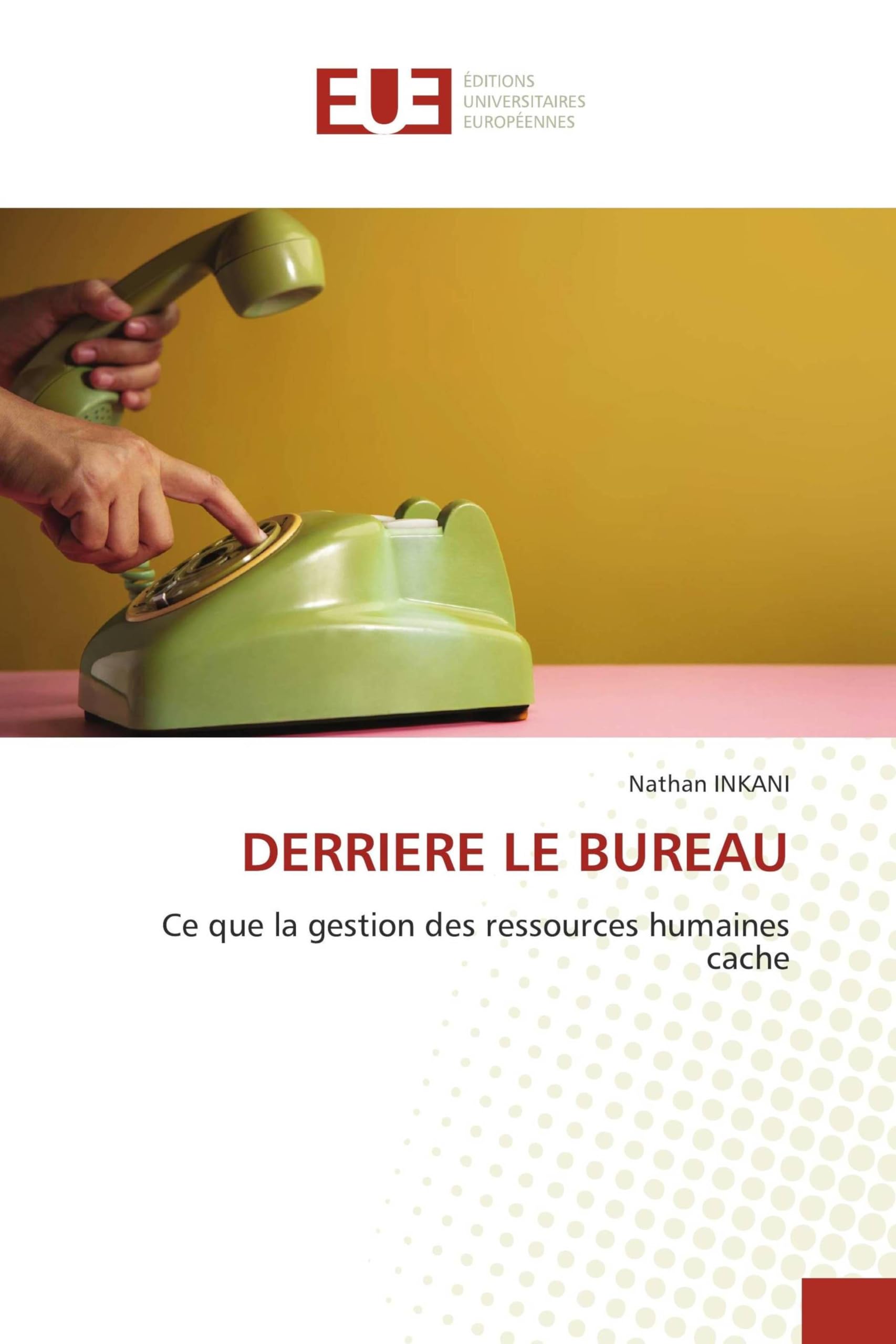 Derriere Le Bureau: Ce que la gestion des ressources humaines cache