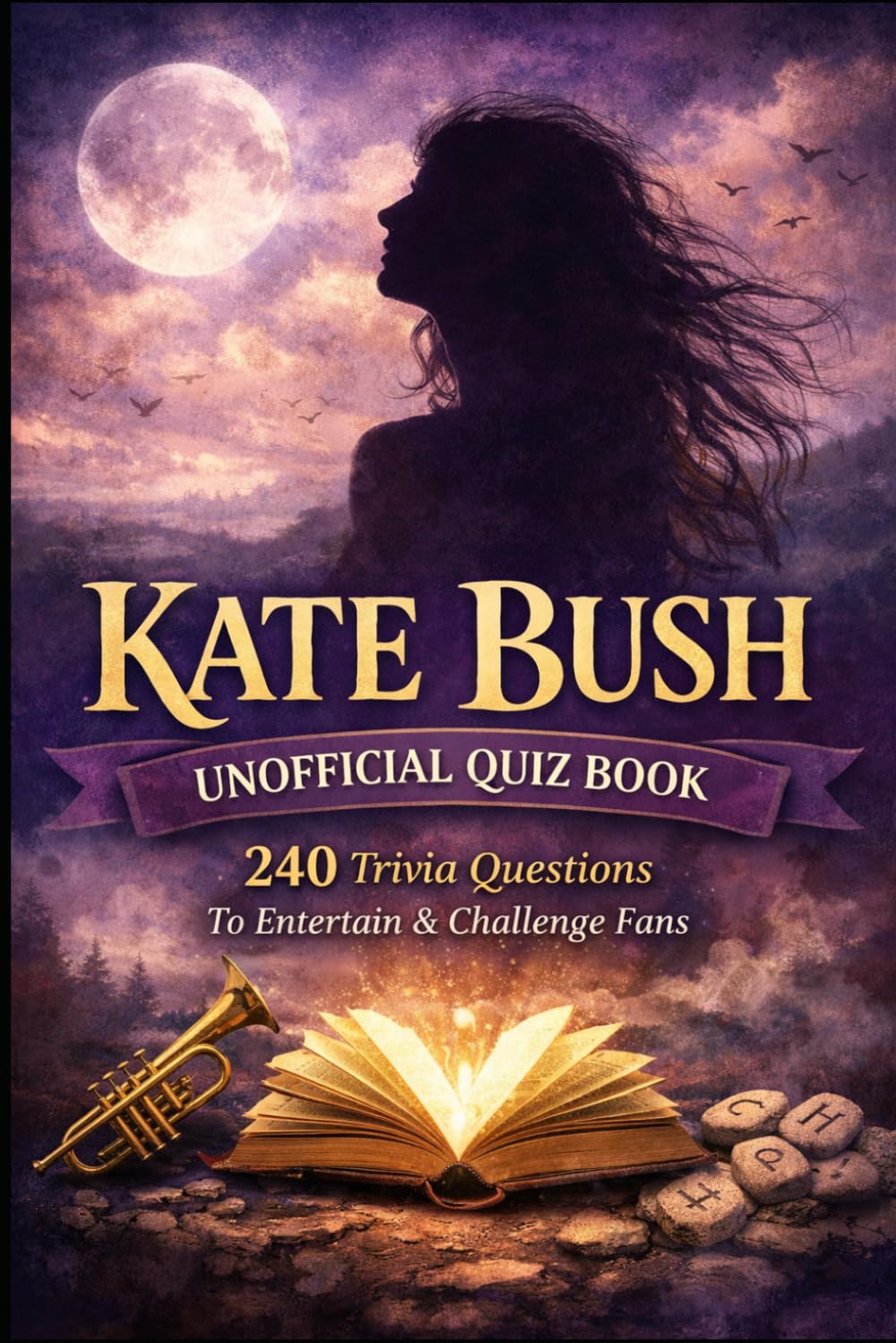 Kate Bush Unofficial Quiz Book: 240 Trivia Questions To Entertain & Challenge Fans (Cool Quiz Books)