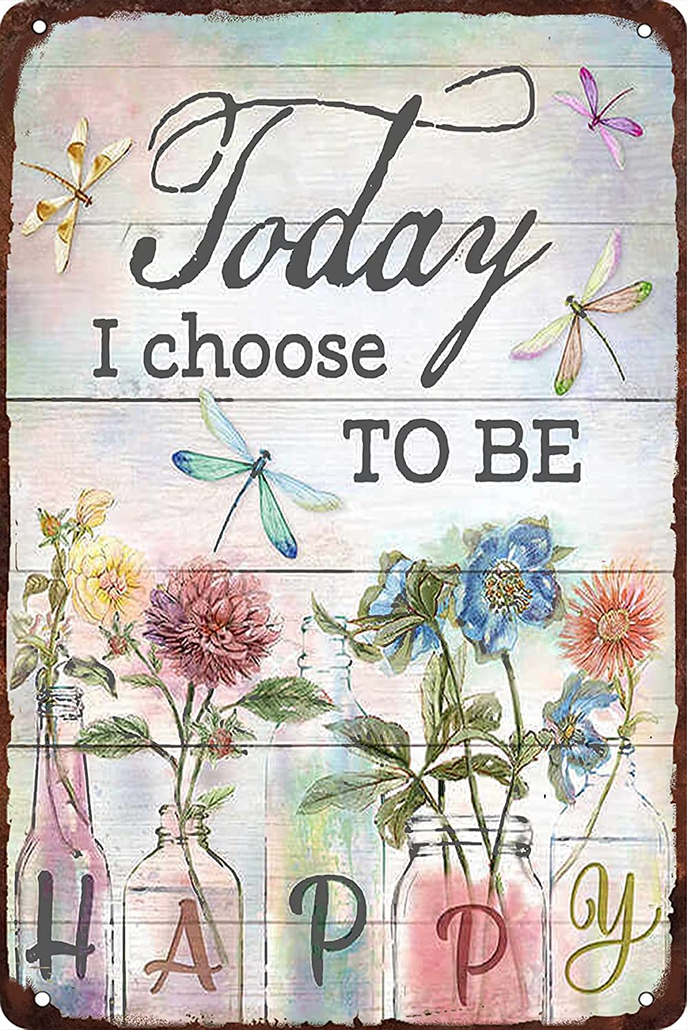 Quote Wall Decor Today I Choose to Be Happy Sign Flower and Dragonfly Garden Vintage Metal Tin Signs for Kitchen Home Office Bar Cafe Decor 8x12 Inch