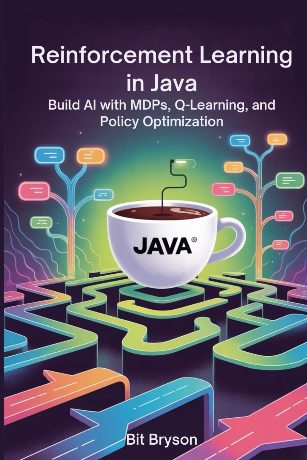 Reinforcement Learning in Java: Build AI with MDPs, Q-Learning, and Policy Optimization
