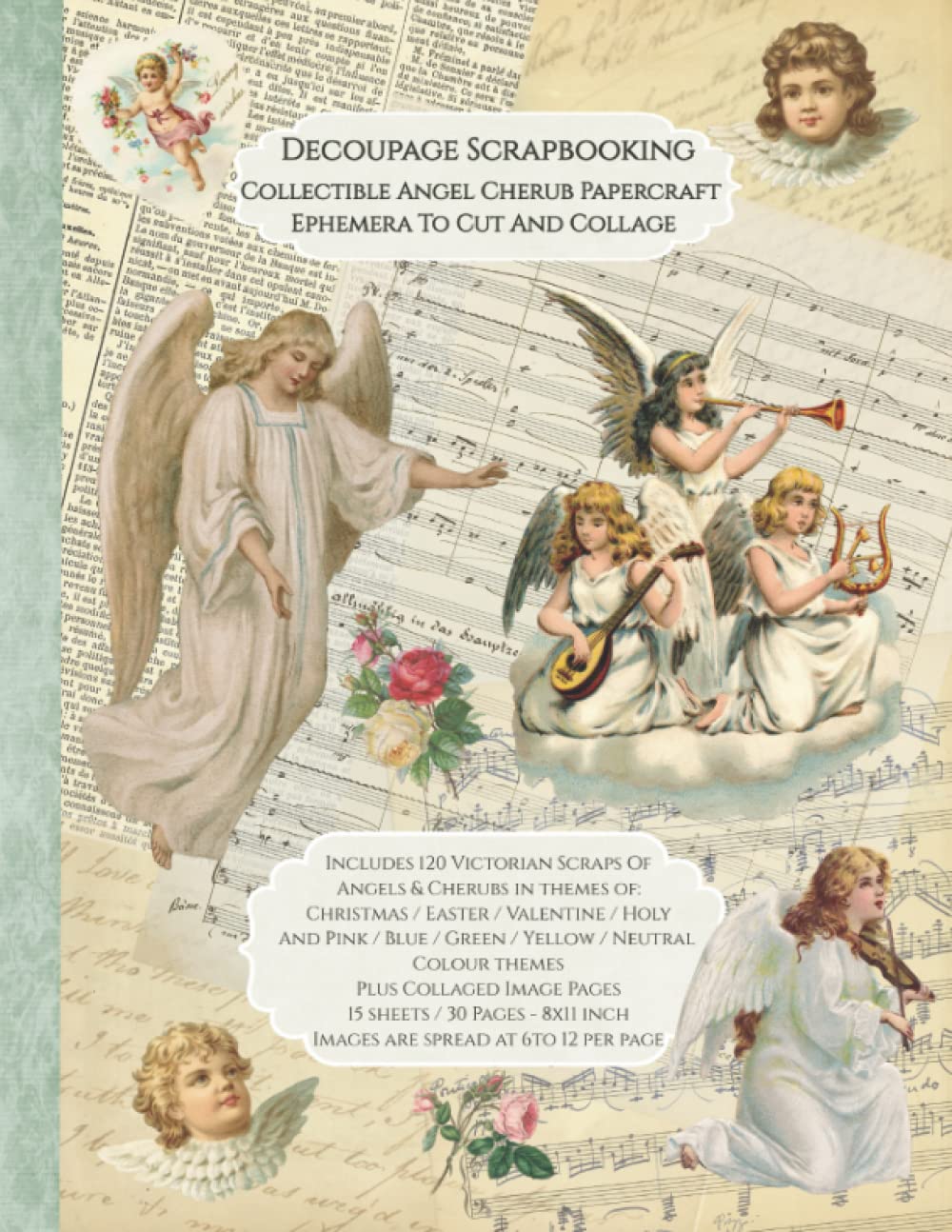 Decoupage Scrapbooking Collectible Angel Cherub Papercraft Ephemera To Cut And Collage: 15 sheets-30 Pages 8x11 inch Paperback with 120+ Images
