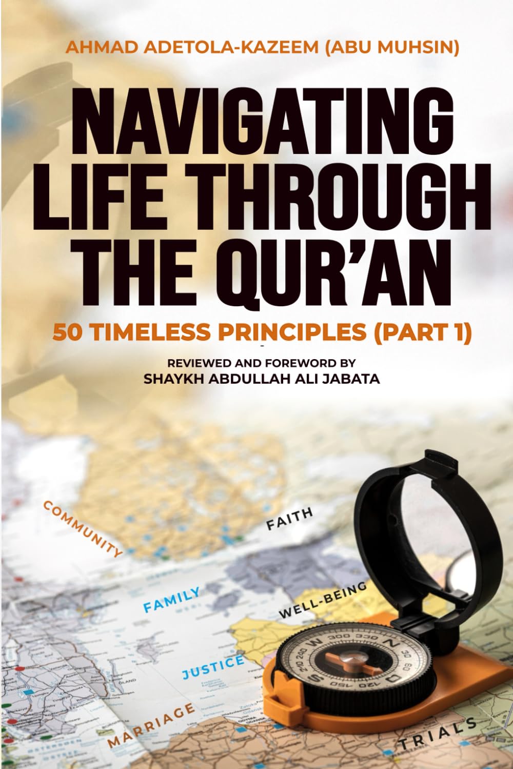 Navigating Life Through the Qur’an: 50 Timeless Principles (Part 1)