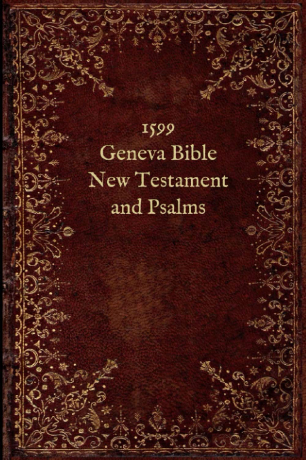 1599 Geneva Bible: New Testament and Psalms