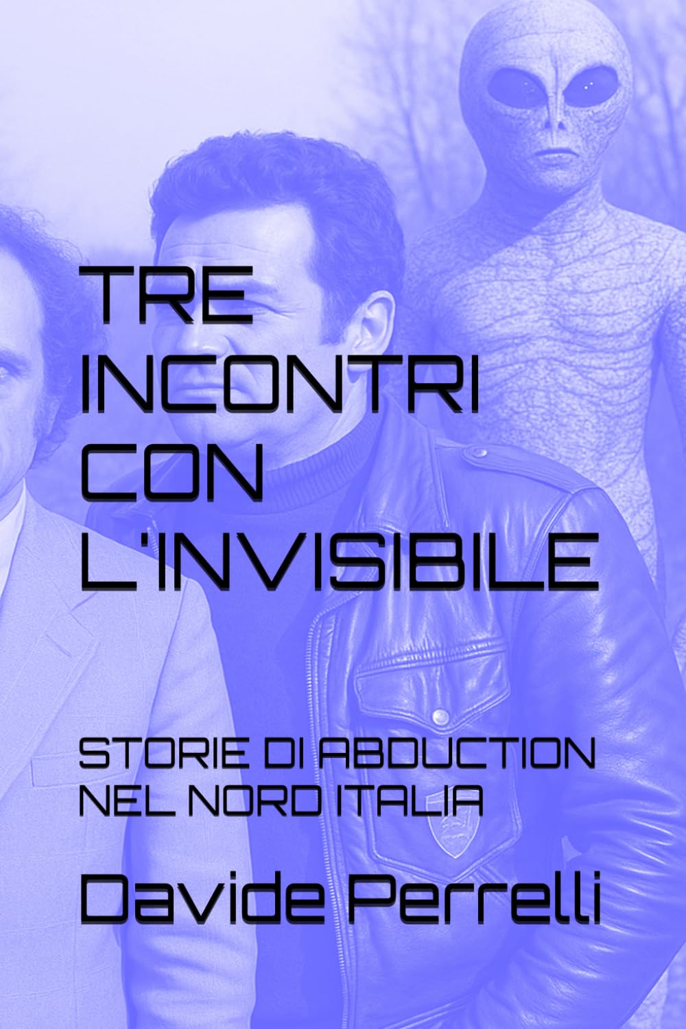 TRE INCONTRI CON L'INVISIBILE: STORIE DI ABDUCTION NEL NORD ITALIA