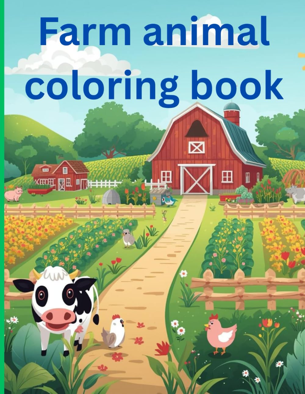 Farm Animal Coloring Book: Simple, Fun and Easy Designs / Cute Cows, Horses, Chickens, Pigs and More!