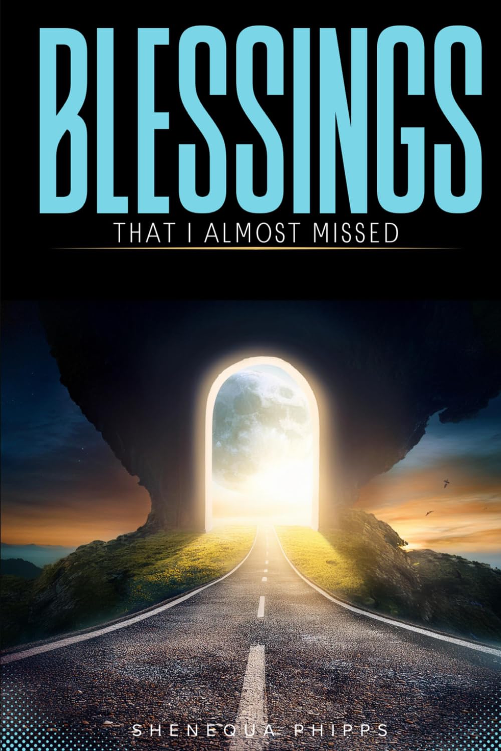 BLESSINGS: THAT I ALMOST MISSED