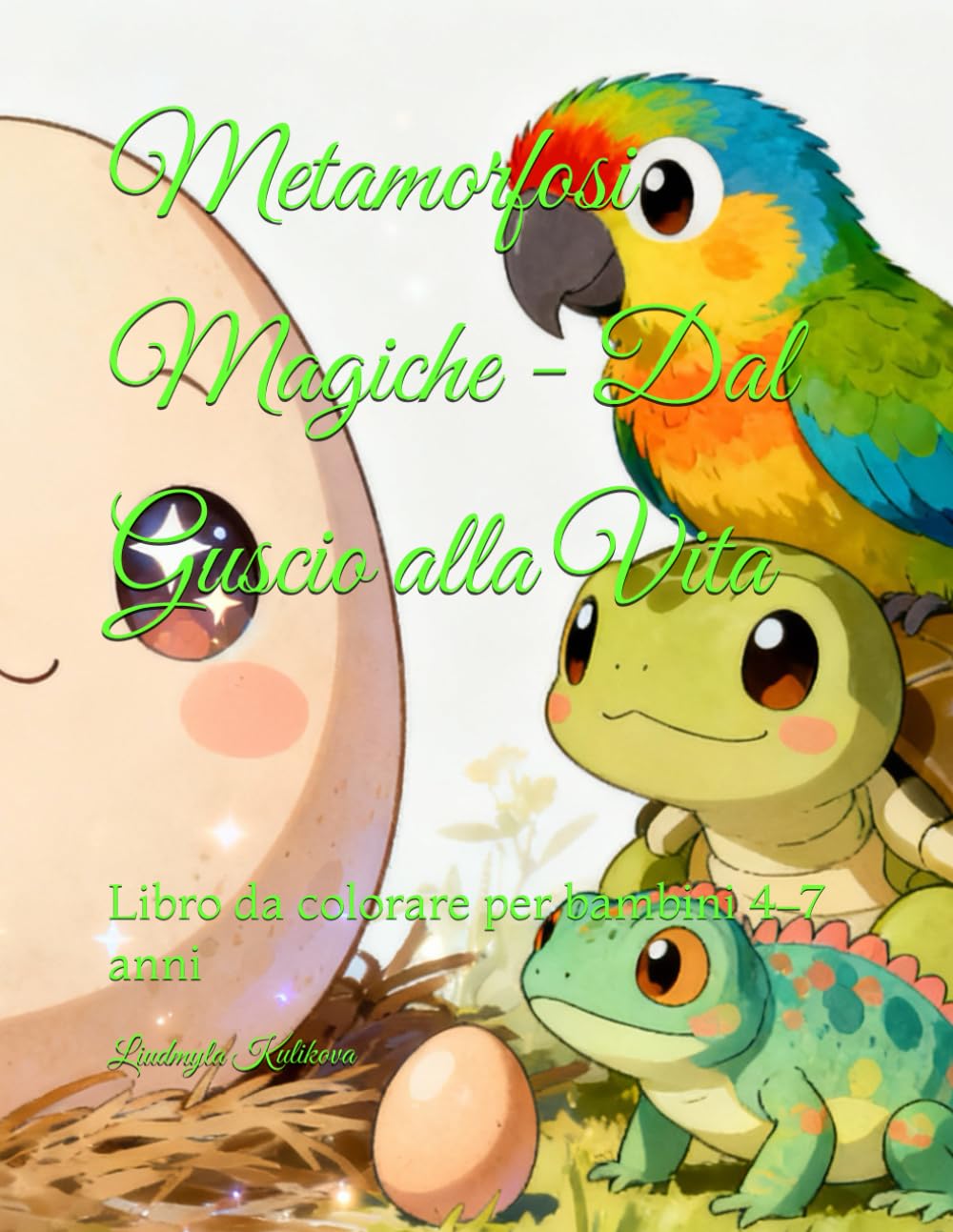 Metamorfosi Magiche - Dal Guscio alla Vita: Libro da colorare per bambini 4–7 anni
