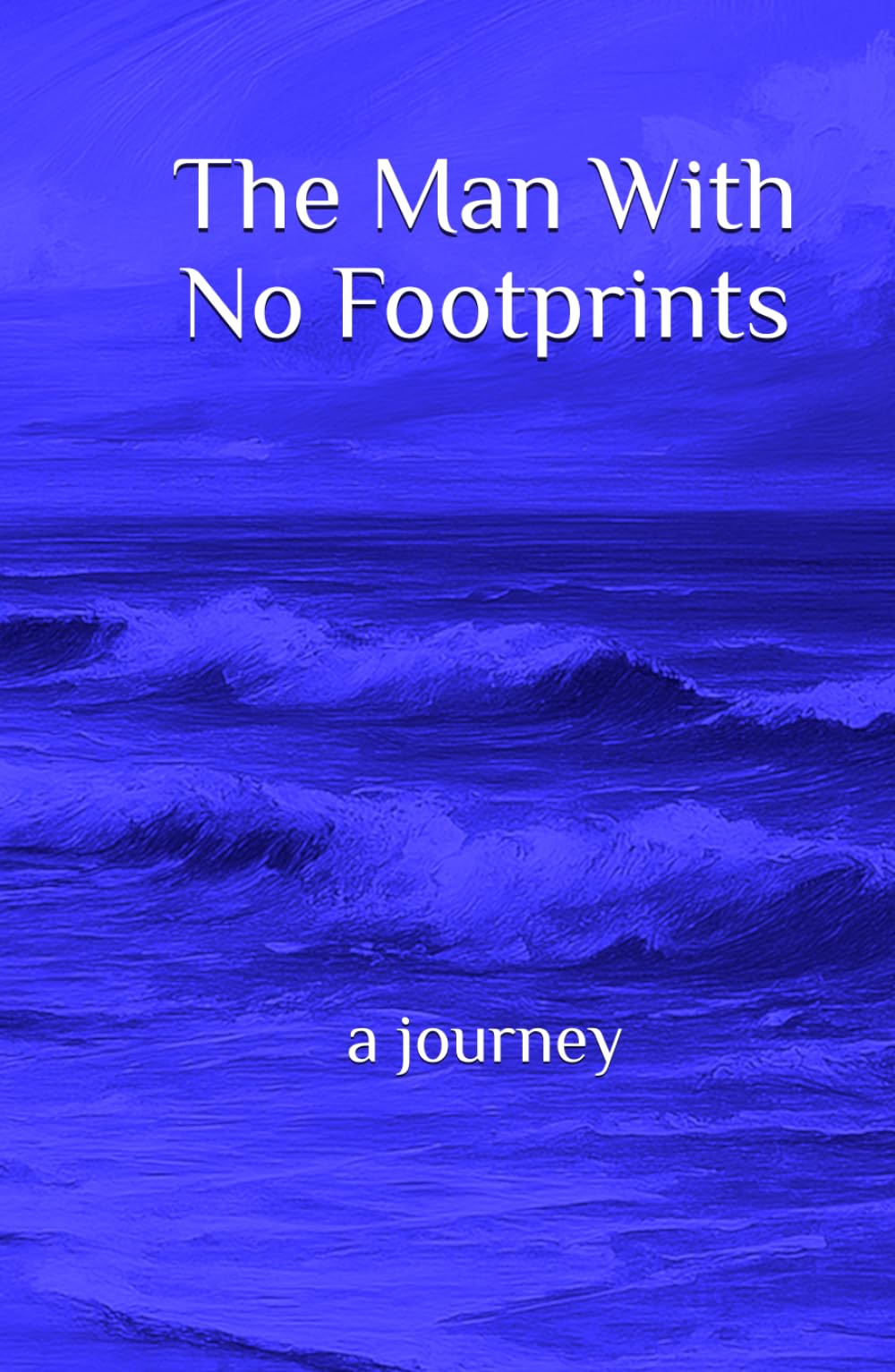 The Man With No Footprints: a journey