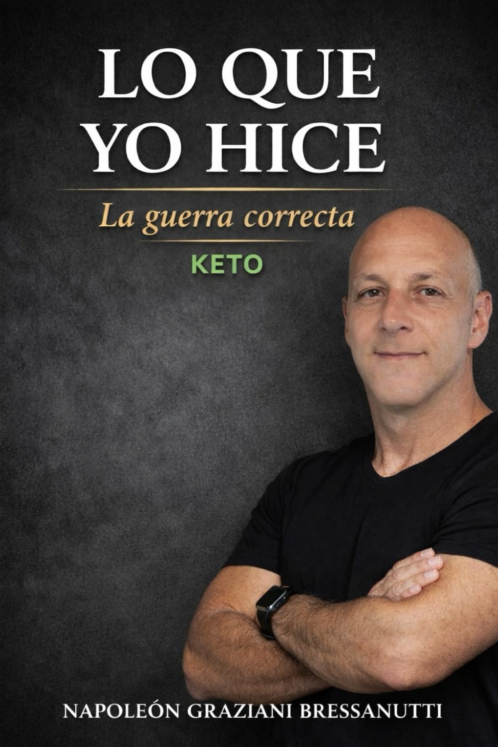 LO QUE YO HICE: La guerra correcta