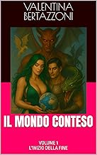 IL MONDO CONTESO: VOLUME 1 - L'INIZIO DELLA FINE