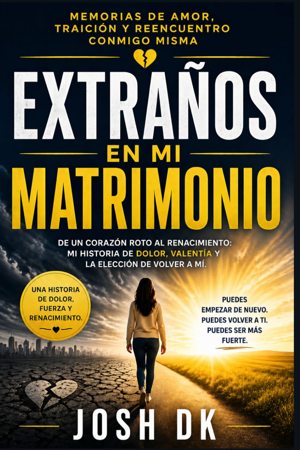 EXTRAÑOS EN MI MATRIMONIO: Memorias de amor, traición y reencuentro conmigo misma