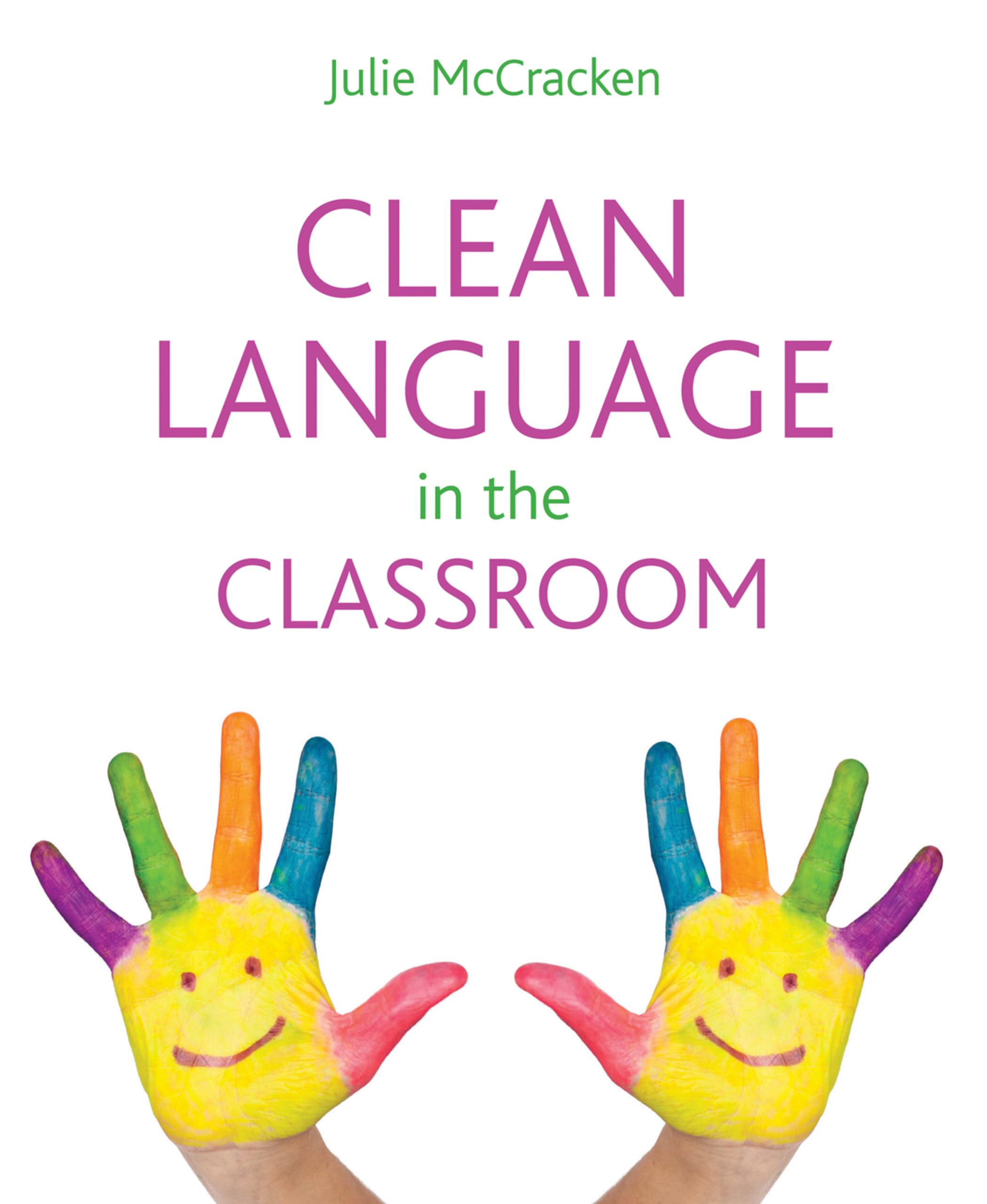 Clean language in the classroom,McCracken, Julie Julie McCracken