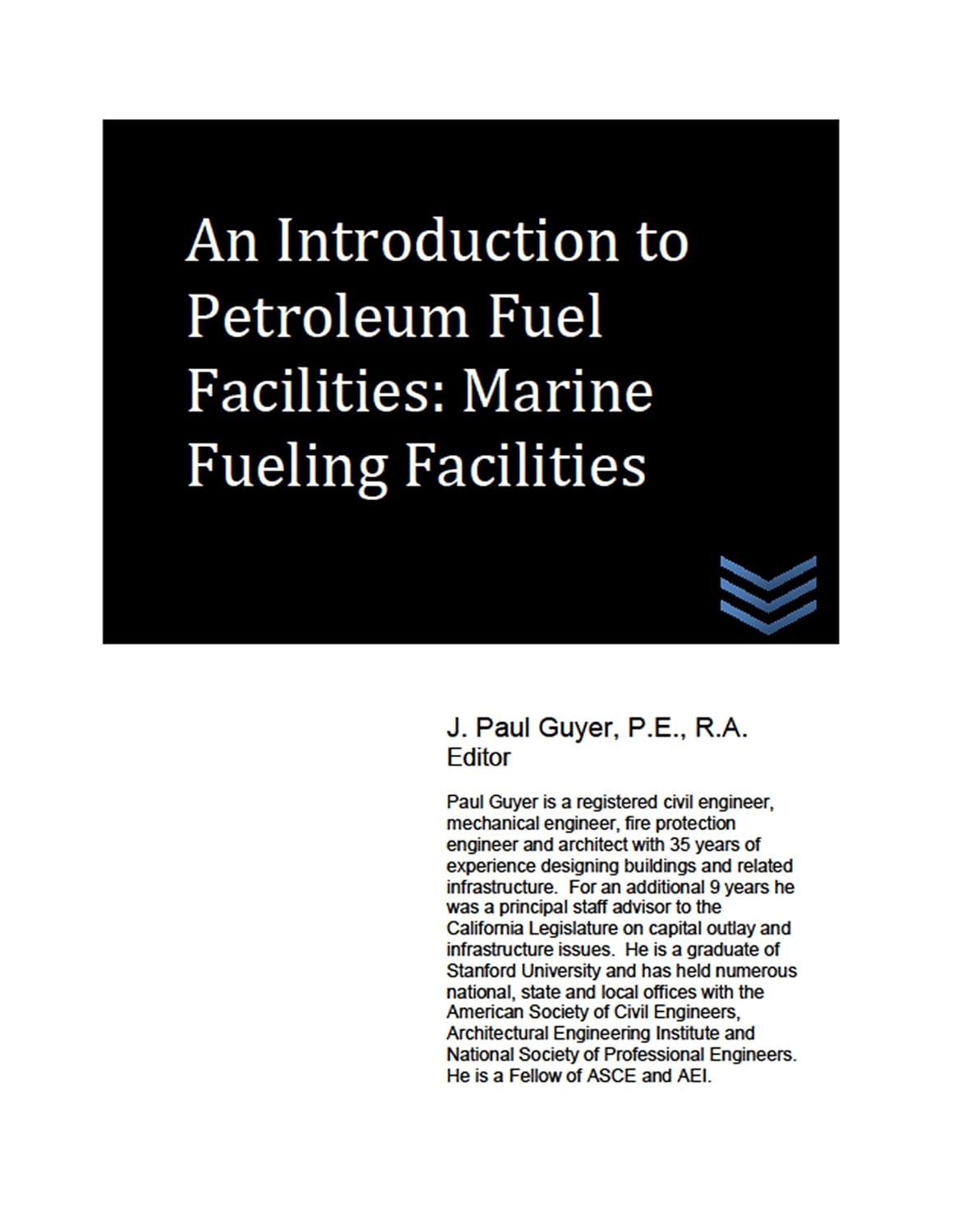 An Introduction to Petroleum Fuel Facilities: Marine Fueling Facilities (Petroleum Handling Engineering)