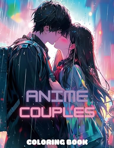 Anime Couples Coloring Book 50 Loving Couple Situations to Color for Adults and Teens (My Anime Coloring Books)