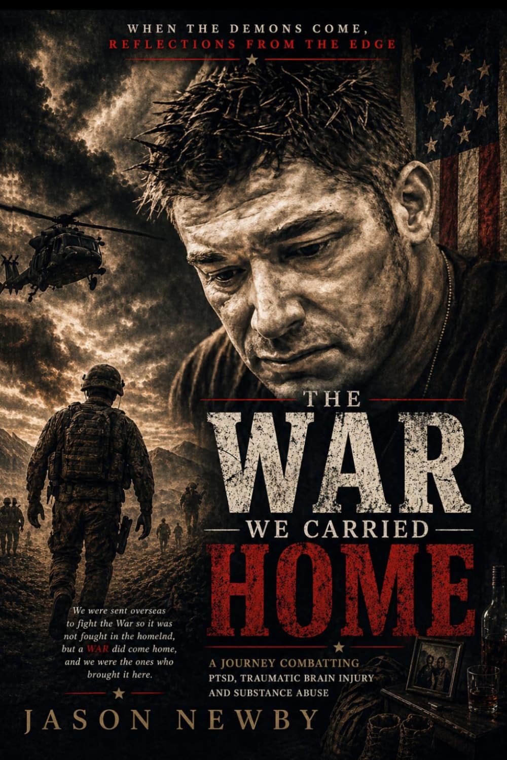 The WAR We Carried Home: When the Demons Come, Reflections from the Edge