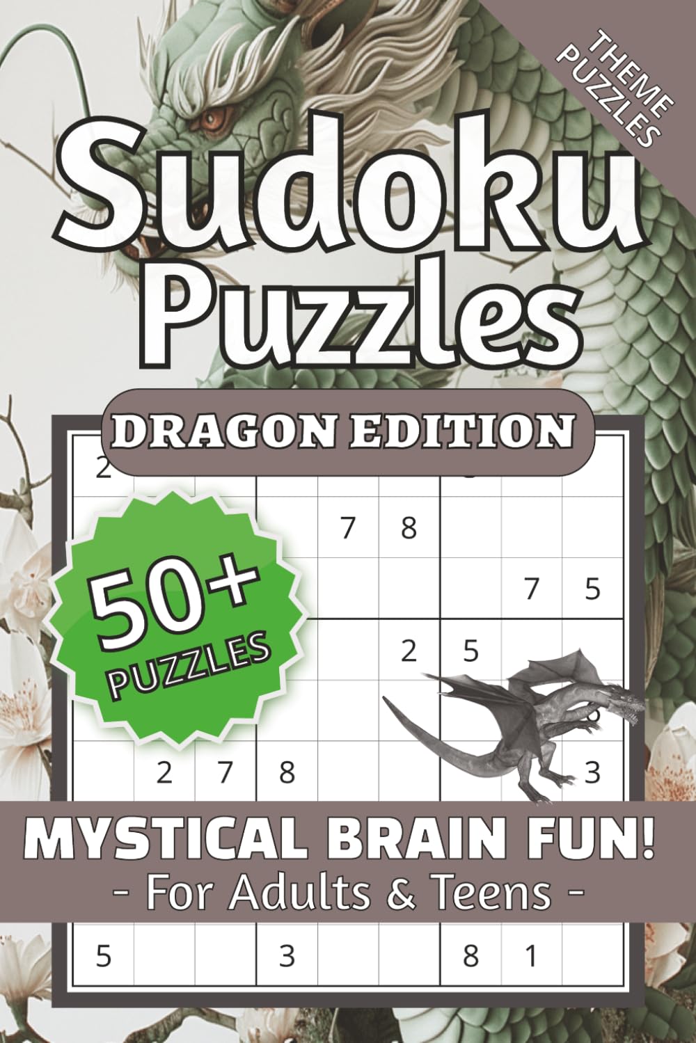 Dragon Sudoku Puzzles, Mystical Brain Fun, Themed Puzzles!: Dragon Sudoku Puzzles for Adults & Teens | Help Calm the Mind, Relax, and Focus | ... Holidays, and Relaxation | Solutions Included