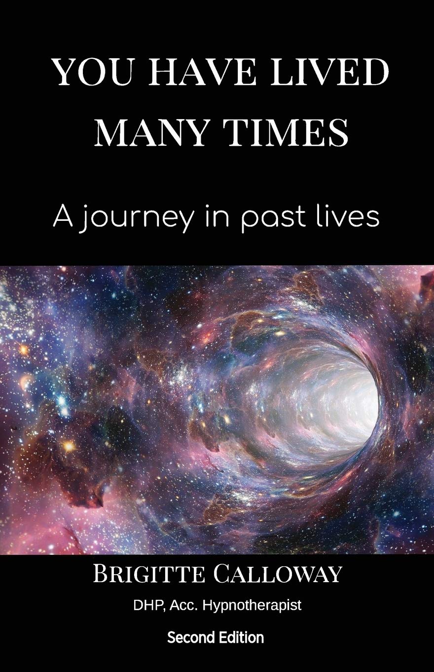 You Have Lived Many Times: A journey in past lives: Calloway