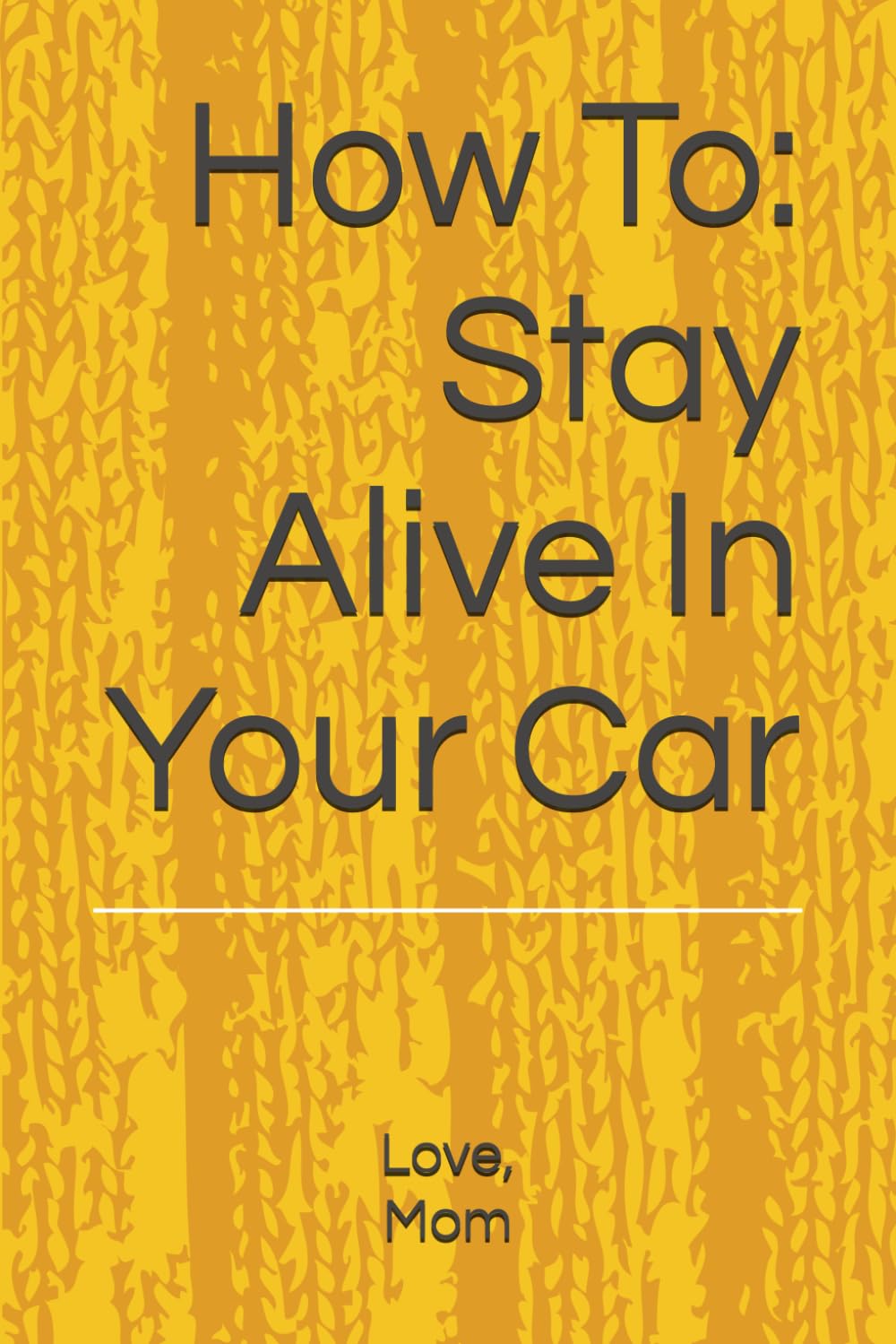How To: Stay Alive In Your Car