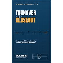 Turnover to Closeout The No-Nonsense Field Manual for Running Commercial Mechanical & HVAC Projects