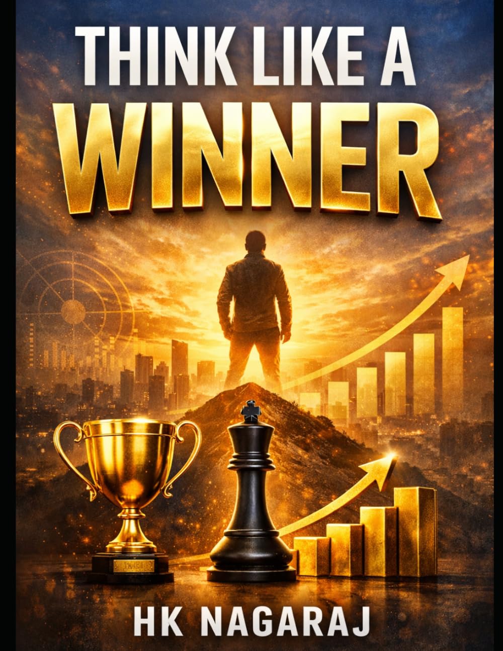 THINK LIKE A WINNER: The Mental Frameworks, Psychological Edge, and Unbreakable Habits of High Achievers