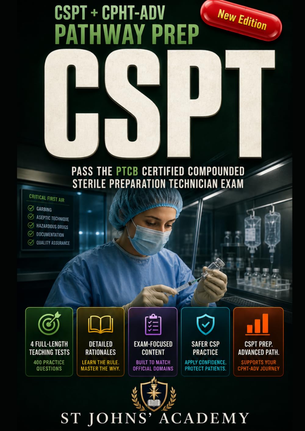 CSPT + CPHT-ADV PATHWAY PREP: PASS THE PTCB CERTIFIED COMPOUNDED STERILE PREPARATION TECHNICIAN EXAM WITH SAFER CSP PRACTICE
