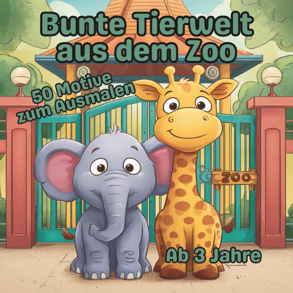 Bunte Tierwelt aus dem Zoo: 50 einfache Ausmalmotive für Kinder – große Tiere, klare Linien, kreativer Malspaß