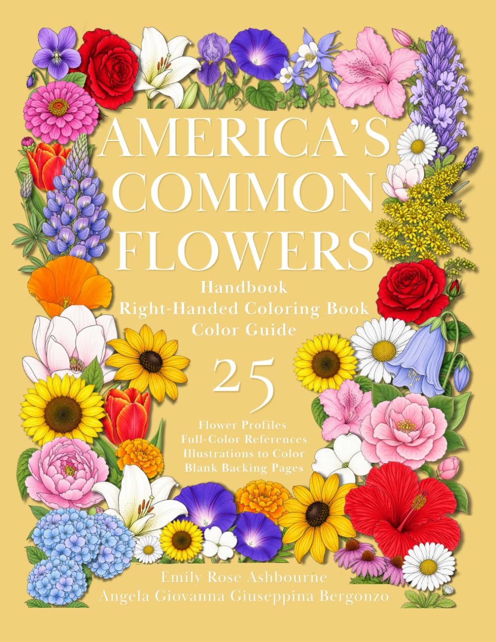 AMERICA’S COMMON FLOWERS Handbook and Right-Handed Coloring Book with Color Guide: Flower Profiles, Full-Color References, and Botanical Line Art to ... BOTANICAL GUIDES FOR LEARNING AND COLORING)