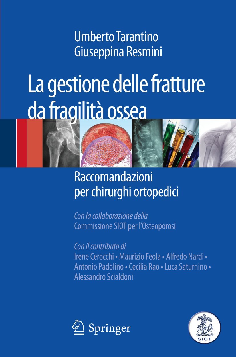 La Gestione Delle Fratture Da Fragilità Ossea. Raccomandazioni Per Chirurghi Ortopedici - 4