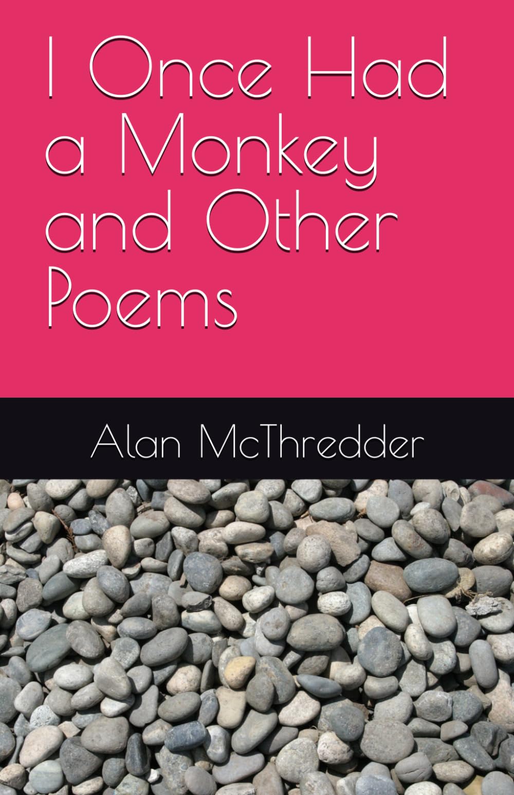 I Once Had a Monkey and Other Poems