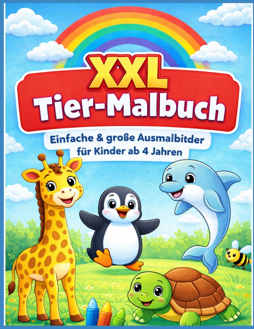 XXL Tier-Malbuch: Einfache & große Ausmalbilder für Kinder ab 4 Jahren