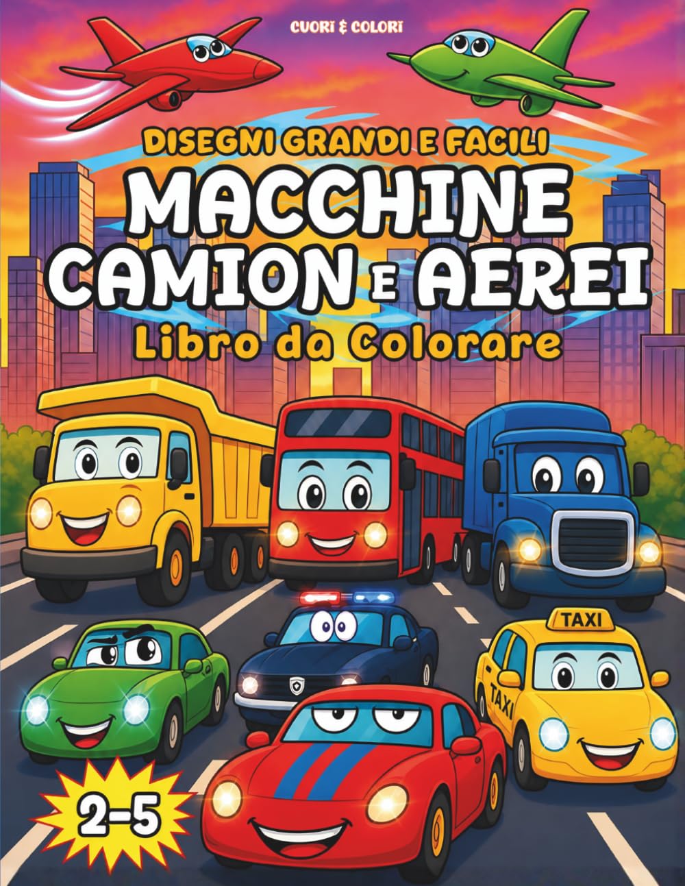 Macchine, Camion e Aerei – Libro da Colorare: 54 Disegni Grandi e Facili con Linee Spesse | Veicoli da Colorare per Bambini | Attività Educative per Sviluppare Motricità e Creatività | Età 2–5