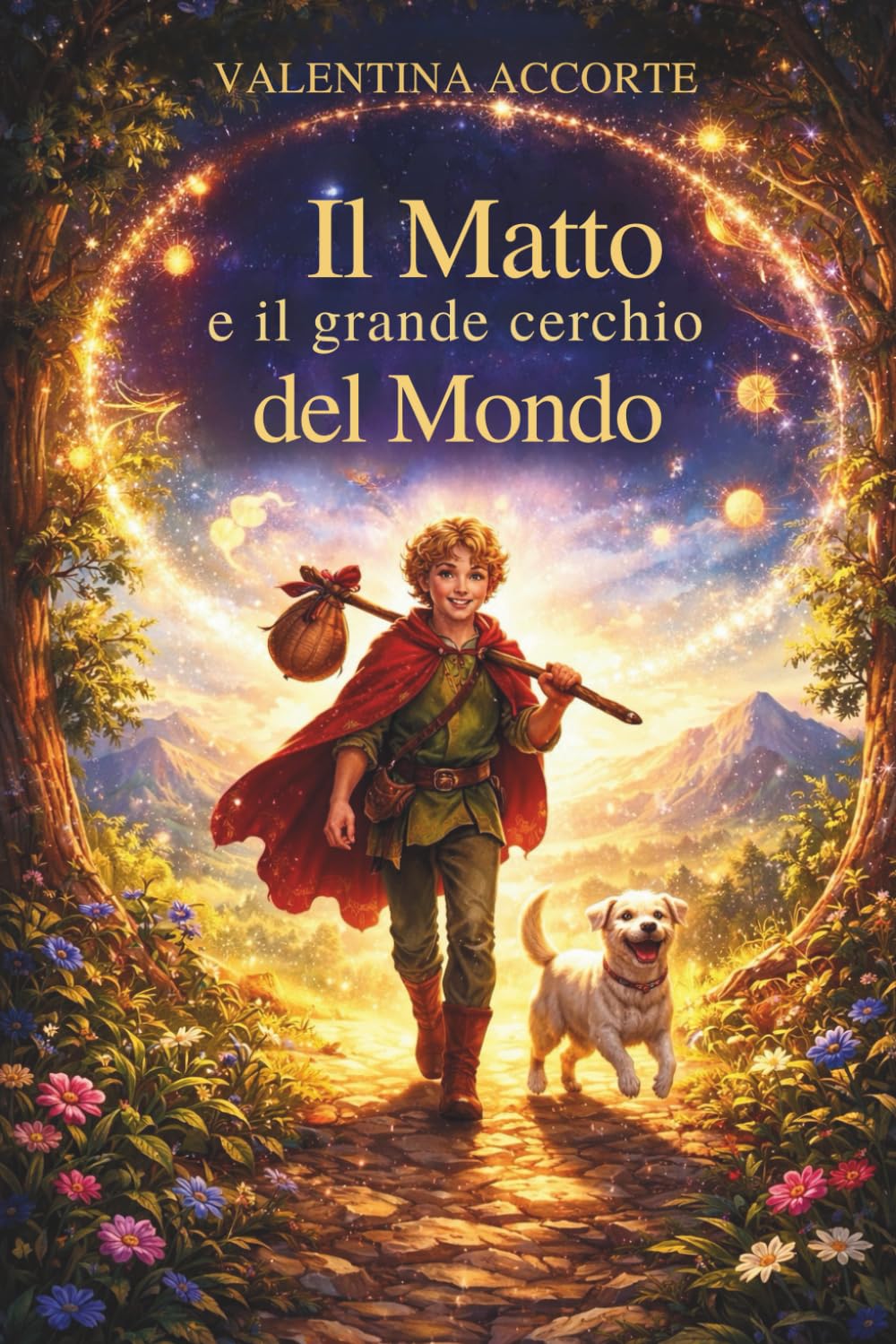 Il Matto e il grande cerchio del mondo: Una fiaba sul grande viaggio della vita