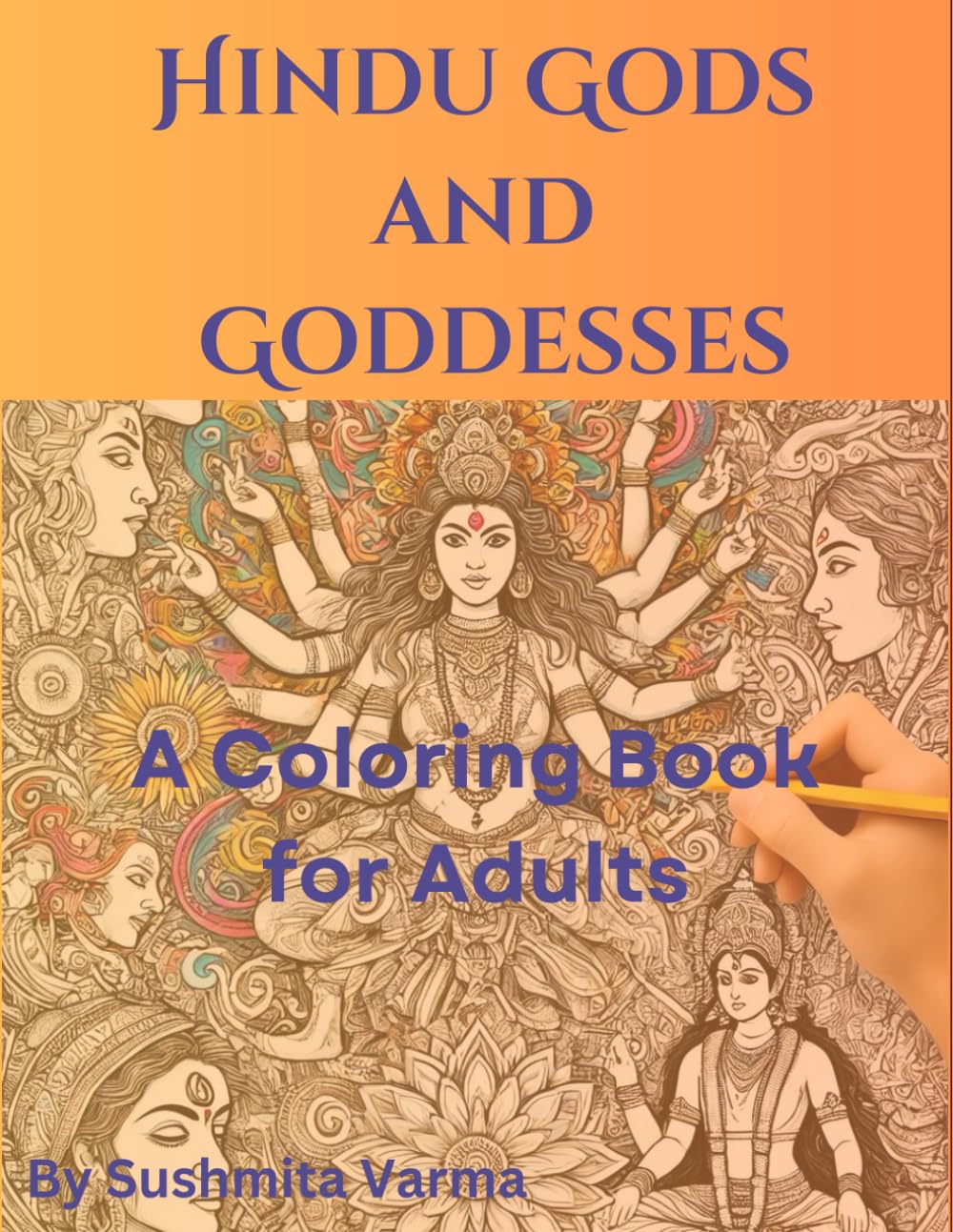 Hindu Gods and Goddesses: A Coloring Book for Adults (Cosmic Harmony Coloring Books)