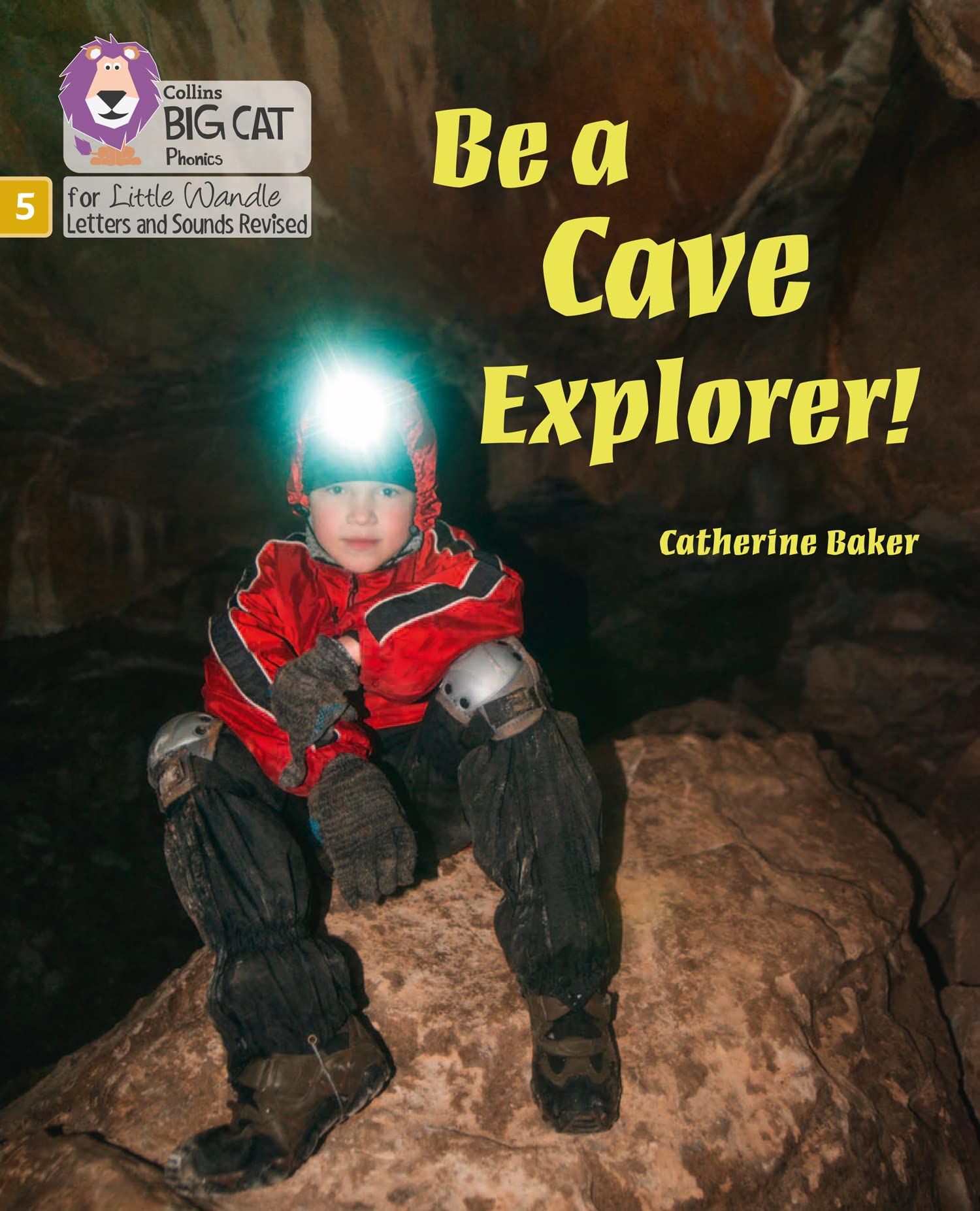 Be a Cave Explorer: Phase 5 (Big Cat Phonics fo. Baker, Cat**